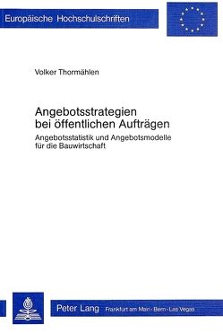 Angebotsstrategien bei öffentlichen Aufträgen von Thormaehlen,  Volker