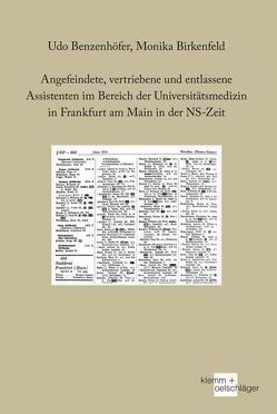 Angefeindete, vertriebene und entlassene Assistenten im Bereich der Universitätsmedizin in Frankfurt am Main in der NS-Zeit von Benzenhöfer,  Udo, Birkenfeld,  Monika