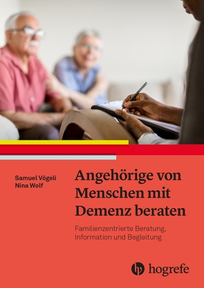 Angehörige von Menschen mit Demenz beraten von Vögeli,  Samuel, Wolf,  Nina