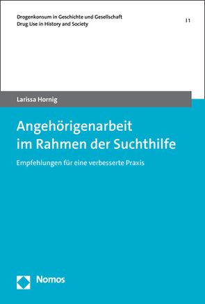 Angehörigenarbeit im Rahmen der Suchthilfe von Hornig,  Larissa