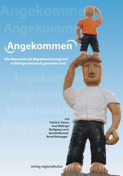 Angekommen von Hauns,  Patrik A., Hildinger,  Axel, Lorch,  Wolfgang, Niemetz,  Gerold, Reinegger,  Bernd