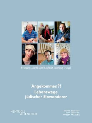 Angekommen?! Lebenswege jüdischer Einwanderer von Jebrak,  Svetlana, Reichling,  Norbert