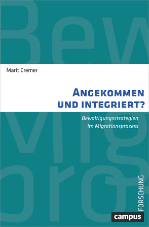 Angekommen und integriert? von Cremer,  Marit