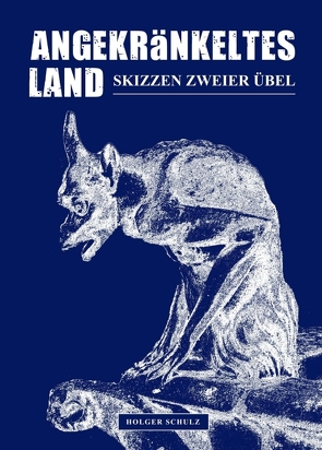 Angekränkeltes Land von Schulz,  Holger