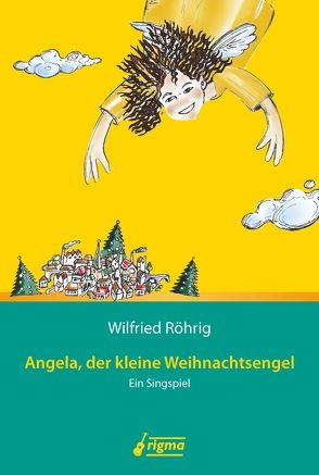 Angela, der kleine Weihnachtsengel von Röhrig,  Wilfried