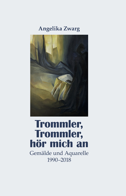 Angelika Zwarg: Trommler, Trommler, hör mich an von Felsmann,  Georg, Lindner,  Reinhold, Seifert,  Jörg, Zwarg,  Angelika, Zwarg,  Matthias