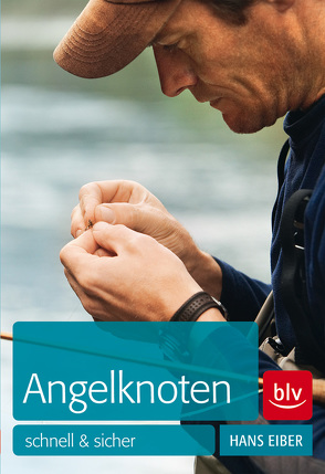 Angelknoten – schnell und sicher von Eiber,  Hans