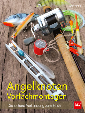 Angelknoten & Vorfachmontagen von Eiber,  Hans