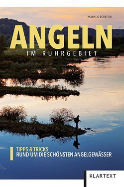 Angeln im Ruhrgebiet von Bötefür,  Markus