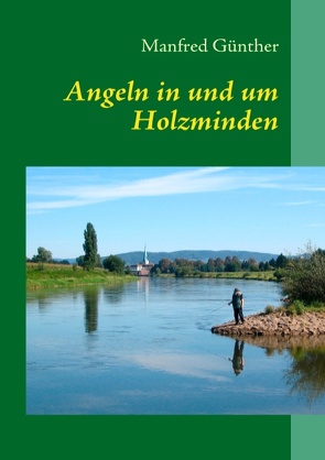 Angeln in und um Holzminden von Günther,  Manfred