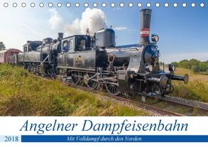 Angelner Dampfeisenbahn – Mit Volldampf durch den Norden (Tischkalender 2018 DIN A5 quer) von Volkmar,  Andreas