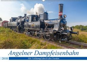 Angelner Dampfeisenbahn – Mit Volldampf durch den Norden (Wandkalender 2018 DIN A2 quer) von Volkmar,  Andreas