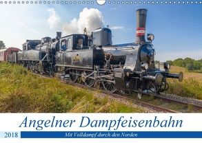 Angelner Dampfeisenbahn – Mit Volldampf durch den Norden (Wandkalender 2018 DIN A3 quer) von Volkmar,  Andreas