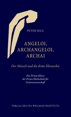 Angeloi, Archangeloi, Archai von Selg,  Peter