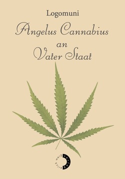 Angelus Cannabius an Vater Staat von Logomuni,  W