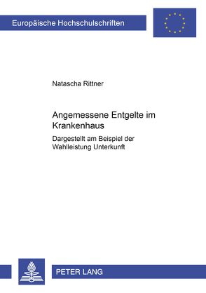 Angemessene Entgelte im Krankenhaus von Rittner,  Natascha