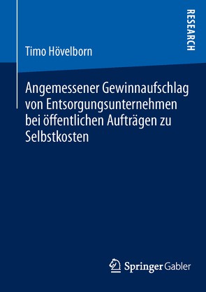 Angemessener Gewinnaufschlag von Entsorgungsunternehmen bei öffentlichen Aufträgen zu Selbstkosten von Hövelborn,  Timo