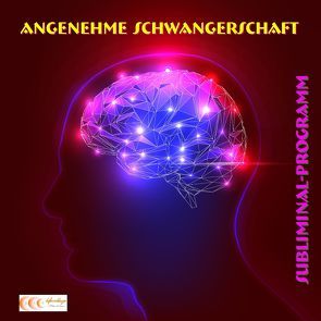 Angenehme Schwangerschaft – Subliminal-Programm von Bauer,  Michael