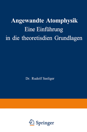 Angewandte Atomphysik von Seeliger,  Rudolf