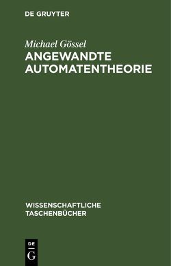 Angewandte Automatentheorie von Gössel,  Michael