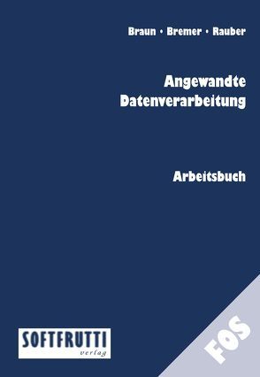 Angewandte Datenverarbeitung von Braun,  Frank, Bremer,  Dirk, Rauber,  Christoph