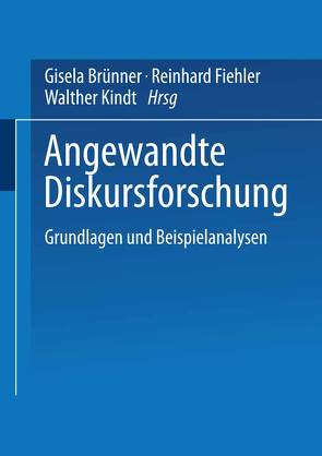 Angewandte Diskursforschung von Brünner,  Gisela, Fiehler,  Reinhard, Kindt,  Walther