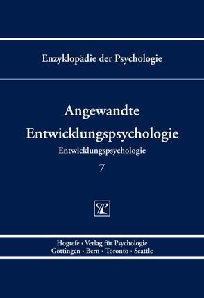 Angewandte Entwicklungspsychologie von Bliesener,  Thomas, Bodenmann,  Guy, Brehmer,  Yvonne, Bröning,  Sonja, Domsch,  Holger, Grube,  Dietmar, Gruber,  Hans, Hahlweg,  Kurt, Hasselhorn,  Marcus, Heinrichs,  Nina, Heyl,  Vera, Hoff,  Ernst-H., Hohner,  Hans-Uwe, Kracke,  Bärbel, Krajewski,  Kristin, Lehmann,  Andreas C., Lindenberger,  Ulman, Lockl,  Kathrin, Lohaus,  Arnold, Macha,  Thorsten, Mähler,  Claudia, Marx,  Peter, Nieding,  Gerhild, Noack,  Peter, Noeker,  Meinolf, Petermann,  Franz, Pinquart,  Martin, Preckel,  Franzis, Ritterfeld,  Ute, Sarimski,  Klaus, Schäfer,  Mechthild, Schneider,  Wolfgang, Silberreisen,  Rainer K., Souvignier,  Elmar, Staudinger,  Ursula M., Strehmel,  Petra, Vollmeyer,  Regina, Wahl,  Hans-Werner, Walper,  Sabine, Weinert,  Sabine, Wiedebusch,  Silvia, Ziegenhain,  Ute