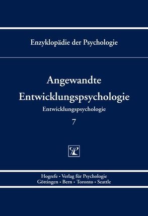 Angewandte Entwicklungspsychologie von Bliesener,  Thomas, Bodenmann,  Guy, Brehmer,  Yvonne, Bröning,  Sonja, Domsch,  Holger, Grube,  Dietmar, Gruber,  Hans, Hahlweg,  Kurt, Hasselhorn,  Marcus, Heinrichs,  Nina, Heyl,  Vera, Hoff,  Ernst-H., Hohner,  Hans-Uwe, Kracke,  Bärbel, Krajewski,  Kristin, Lehmann,  Andreas C., Lindenberger,  Ulman, Lockl,  Kathrin, Lohaus,  Arnold, Macha,  Thorsten, Mähler,  Claudia, Marx,  Peter, Nieding,  Gerhild, Noack,  Peter, Noeker,  Meinolf, Petermann,  Franz, Pinquart,  Martin, Preckel,  Franzis, Ritterfeld,  Ute, Sarimski,  Klaus, Schäfer,  Mechthild, Schneider,  Wolfgang, Silberreisen,  Rainer K., Souvignier,  Elmar, Staudinger,  Ursula M., Strehmel,  Petra, Vollmeyer,  Regina, Wahl,  Hans-Werner, Walper,  Sabine, Weinert,  Sabine, Wiedebusch,  Silvia, Ziegenhain,  Ute