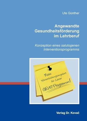 Angewandte Gesundheitsförderung im Lehrberuf von Günther,  Ute