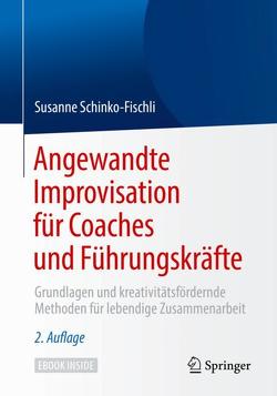 Angewandte Improvisation für Coaches und Führungskräfte von Schinko-Fischli,  Susanne