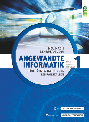 Angewandte Informatik HTL 1 (LP 2015) von Feierfeil,  Gerlinde, Pongracz,  Ferdinand, Sidlo,  Helmut