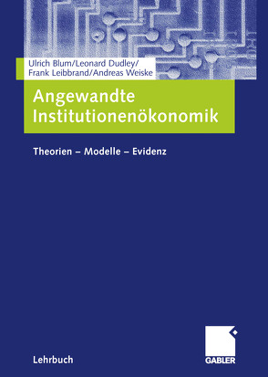 Angewandte Institutionenökonomik von Blum,  Ulrich, Dudley,  Leonard, Leibbrand,  Frank, Weiske,  Andreas