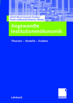 Angewandte Institutionenökonomik von Blum,  Ulrich, Dudley,  Leonard, Leibbrand,  Frank, Weiske,  Andreas