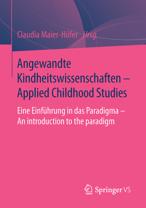 Angewandte Kindheitswissenschaften – Applied Childhood Studies von Maier-Höfer,  Claudia