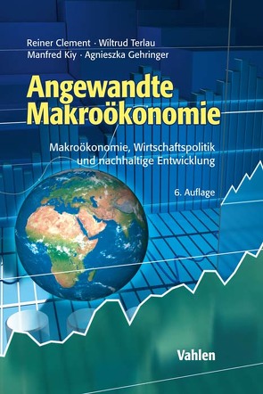 Angewandte Makroökonomie von Clement,  Reiner, Gehringer,  Agnieszka, Kiy,  Manfred, Terlau,  Wiltrud