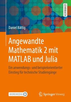 Angewandte Mathematik 2 mit MATLAB und Julia von Bättig,  Daniel