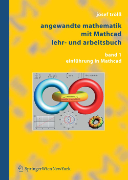 Angewandte Mathematik mit Mathcad, Lehr- und Arbeitsbuch von Trölß,  Josef