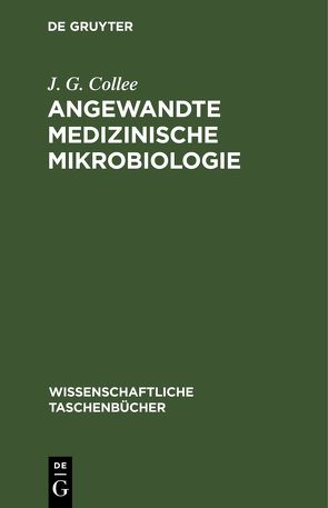 Angewandte medizinische Mikrobiologie von Collee,  J. G., Rehbein,  Monika