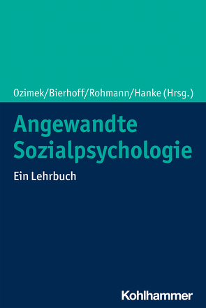 Angewandte Sozialpsychologie von Becker,  Daniela, Bierhoff,  Hans-Werner, Blanz,  Mathias, Blöbaum,  Anke, Brailovskaia,  Julia, Brandenberg,  Gabriel, Crusius,  Jan, Förster,  Jens, Genkova,  Petia, Grelle,  Sonja, Hanke,  Stephanie, Heidenreich,  Thomas, Hofheinz,  Christine, Hofmann,  Wilhelm, Hunecke,  Marcel, König,  Andrej, Linnemann,  Gesa, Löhe,  Julian, Michalak,  Johannes, Ozimek,  Phillip, Peifer,  Corinna, Rauen,  Christopher, Rohmann,  Elke, Sassenberg,  Kai, Six,  Bernd, Tappe,  Eik-Henning, van Randenborgh,  Annette, Vliek,  Michael