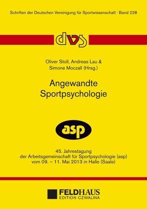 Angewandte Sportpsychologie von Lau,  Andreas, Moczall,  Simone, Stoll,  Oliver