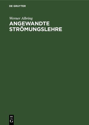 Angewandte Strömungslehre von Albring,  Werner