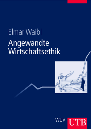 Angewandte Wirtschaftsethik von Waibl,  Elmar