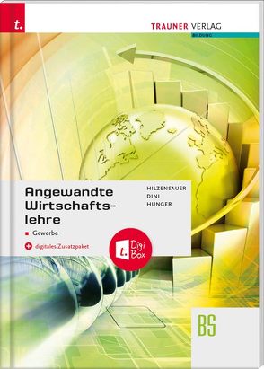 Angewandte Wirtschaftslehre für das Gewerbe + digitales Zusatzpaket von Dini,  Marietta, Hilzensauer,  Gabriele, Hunger,  Hildegard