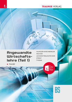 Angewandte Wirtschaftslehre für den Handel (Teil 1) + TRAUNER-DigiBox von Hunger-Kirchberger,  Barbara, Lehner-Traunsteiner,  Martina, Pecher,  Kurt, Streif,  Markus, Tyszak,  Günter