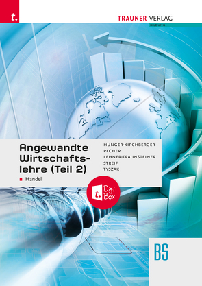 Angewandte Wirtschaftslehre für den Handel (Teil 2) + TRAUNER-DigiBox + E-Book plus von Hunger-Kirchberger,  Barbara, Lehner-Traunsteiner,  Martina, Pecher,  Kurt, Streif,  Markus, Tyszak,  Günter