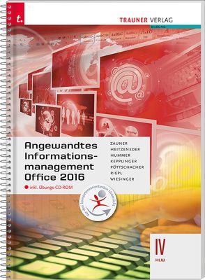 Angewandtes Informationmanagement IV HLW Office 2016 inkl. digitalem Zusatzpaket von Heitzeneder,  Andrea, Hummer,  Elisabeth, Kepplinger,  Elke, Pöttschacher,  Eva Christina, Wiesinger,  Irene, Zauner,  Doris