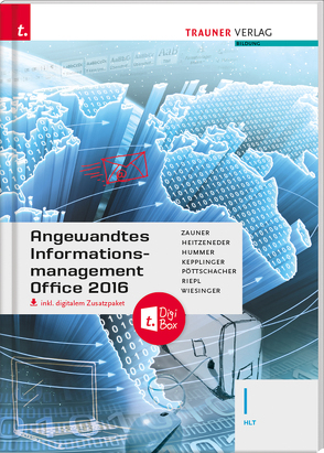 Angewandtes Informationsmanagement I HLT Office 2016 inkl. digitalem Zusatzpaket von Heitzeneder,  Andrea, Hummer,  Elisabeth, Kepplinger,  Elke, Pöttschacher,  Eva Christina, Riepl,  Andreas, Wiesinger,  Irene, Zauner,  Doris