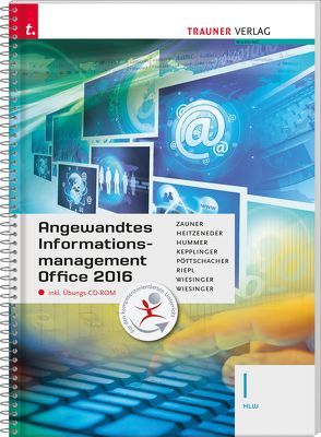 Angewandtes Informationsmanagement I HLW Office 2016 inkl. digitalem Zusatzpaket von Heitzeneder,  Andrea, Hummer,  Elisabeth, Kepplinger,  Elke, Pöttschacher,  Eva Christina, Riepl,  Andreas, Wiesinger,  Hubert, Wiesinger,  Irene, Zauner,  Doris