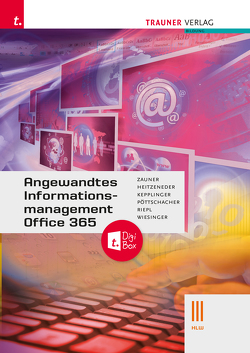 Angewandtes Informationsmanagement III HLW Office 365 TRAUNER-DigiBox von Heiteneder,  Andrea, Kepplinger,  Elke, Pöttschacher,  Christina, Riepl,  Andreas, Wiesinger,  Hubert, Zauner,  Doris