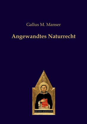 Angewandtes Naturrecht von Manser,  Gallus M.